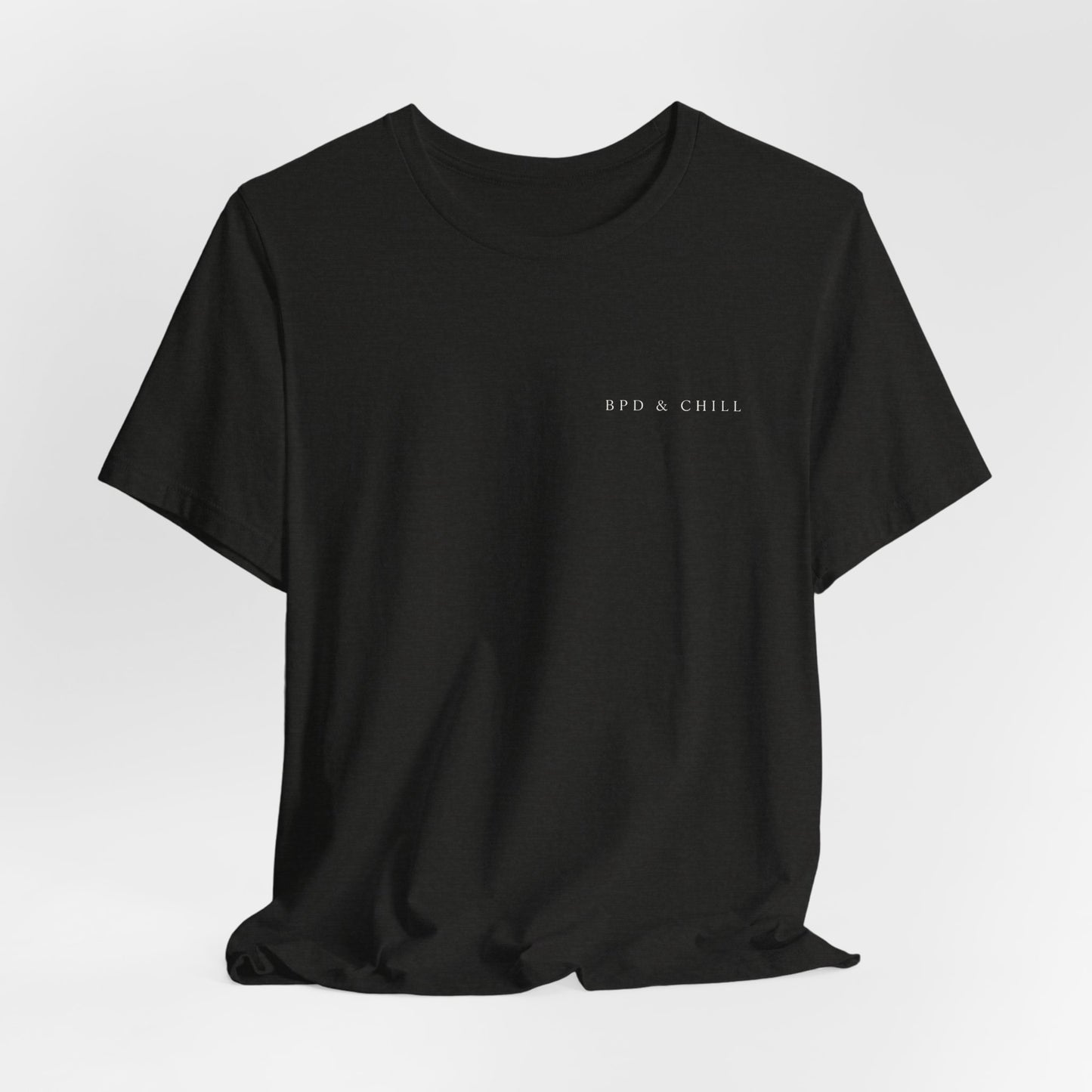 BPD & Chill — “I Split, Therefore I Am” Tee