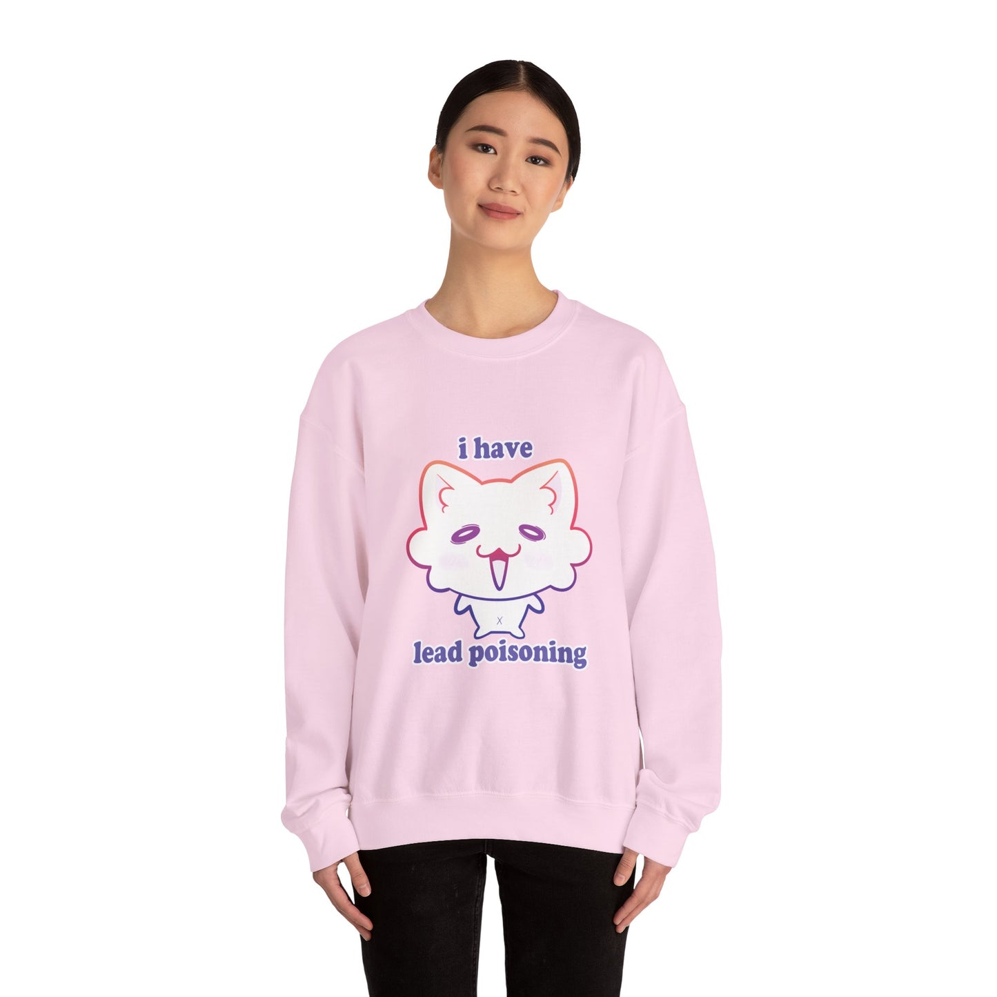 I have ✨LEAD POISONING✨ Sweatshirt