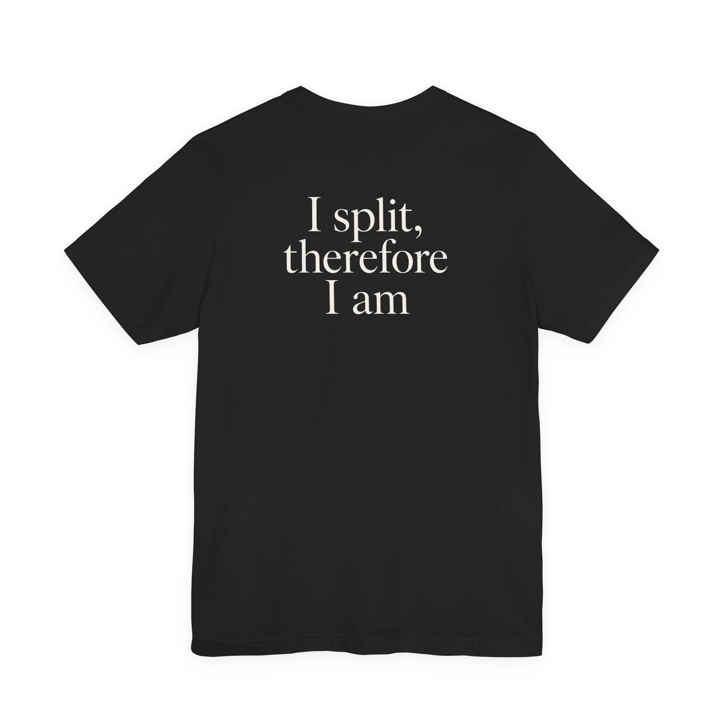 BPD & Chill — “I Split, Therefore I Am” Tee