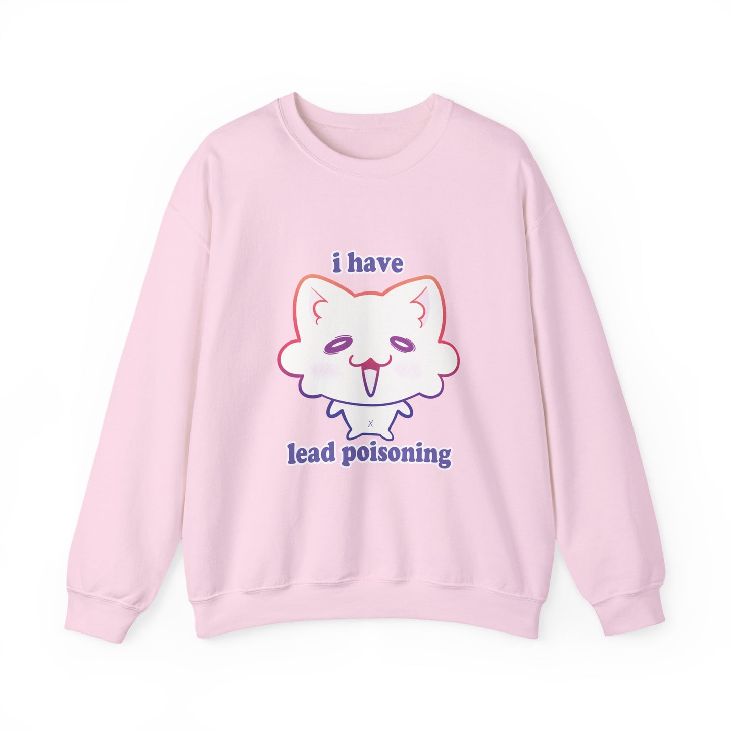 I have ✨LEAD POISONING✨ Sweatshirt