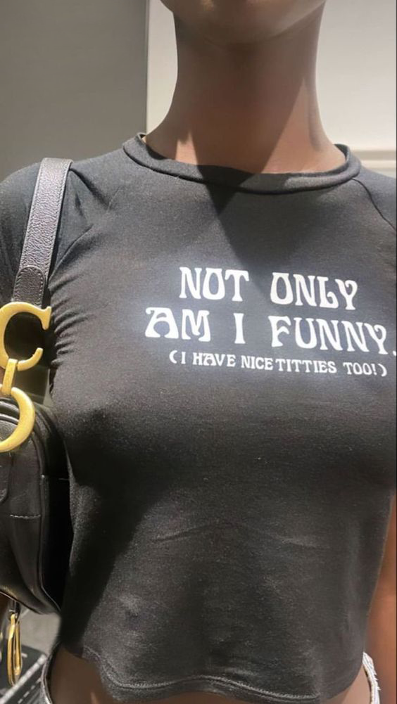 Not Only Am I Funny I Have Nice Titties Too - Unique Sublima